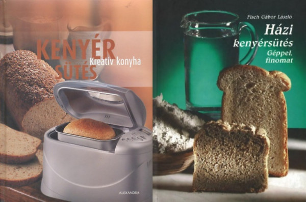 N. Kov�cs T�mea (szerk.), Fisch G�bor L�szl� - 2 db k�nyv keny�rs�t�sr�l: Keny�rs�t�s - Kreat�v Konyha + H�zi keny�rs�t�s - G�ppel, finomat