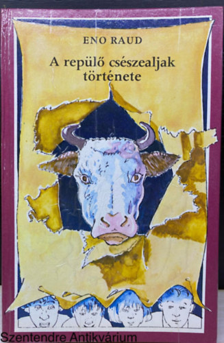 Ford.: Kucsera Judit, Graf.: Eszik Alajos Eno Raud - A rep�l� cs�szealjak t�rt�nete (M�ra; Saj�t k�ppel)