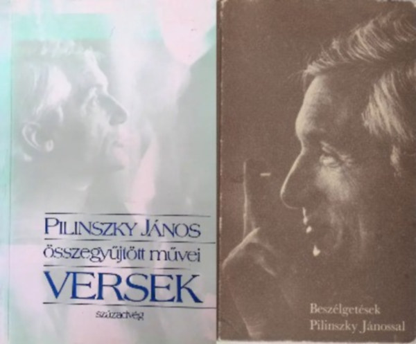 Török Endre Pilinszky János - 2 db Pilinszky kötet: Pilinszky János összegyűjtött művei -Versek + Beszélgetések Pilinszky Jánossal
