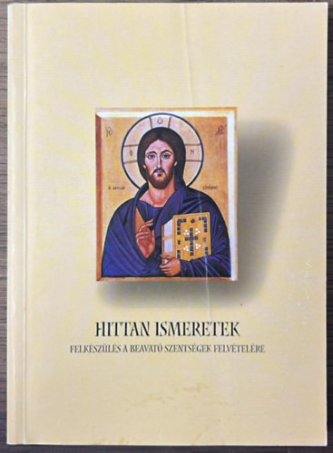 dr. Konkoly István szerk. - Hittan ismeretek (felkészülés a beavató szentségek felvételére)