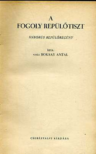 Boksay Antal - A fogoly rep�l�tiszt