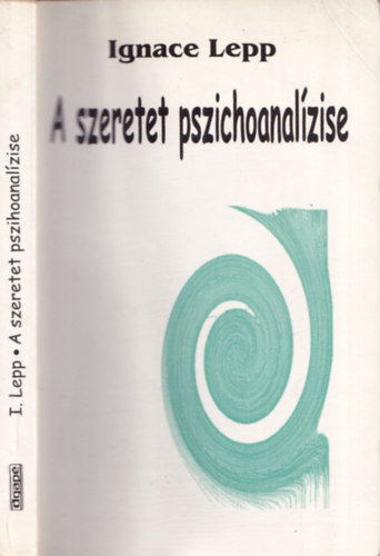 Ignace Lepp - A szeretet pszichoanal�zise