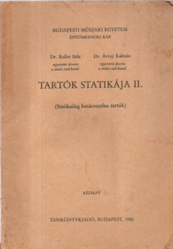 Dr. Roller Bla- Dr. rvay Klmn - Tartk Statikja II. (Statikailag hatrozatlan tartk) - Kzirat