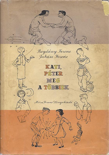 Bogdány- Juhász - Kati, Péter meg a többiek /Történetek a jó modorról/