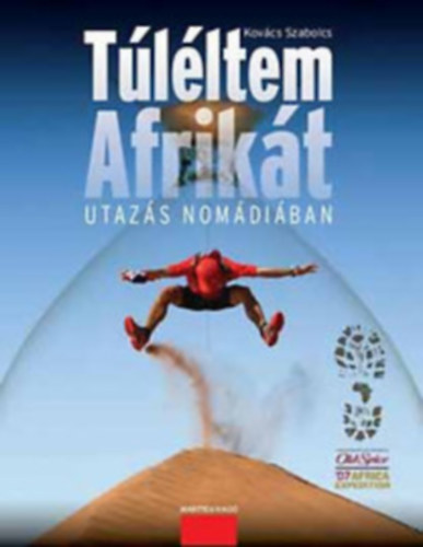 Kovcs Szabolcs - Tlltem Afrikt - Utazs Nomdiban
