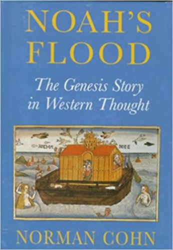 Norman Cohn - Noah's Flood - The Genesis Story in Western Thought
