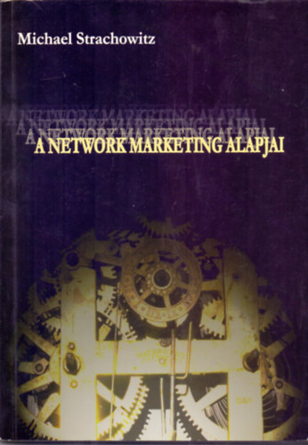 Michael Strachowitz - A network marketing alapjai