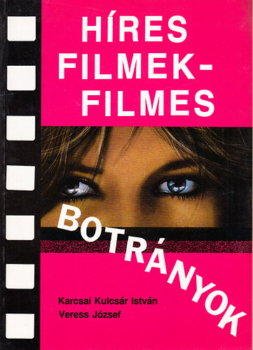 Veress József; Karcsai Kulcsár István - Híres filmek - Filmes botrányok