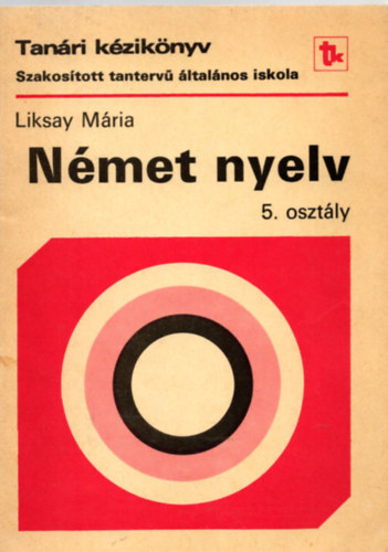 Liksay Mária - Német nyelv 5. osztály tanári kézikönyv