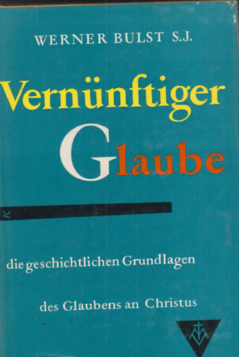 Werner Bulst S. J. - Vernnftig Glaube