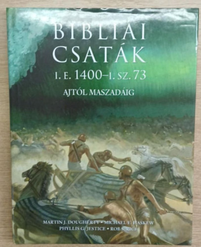 Martin J. Dougherty; Michael E. Haskew - Bibliai csatk