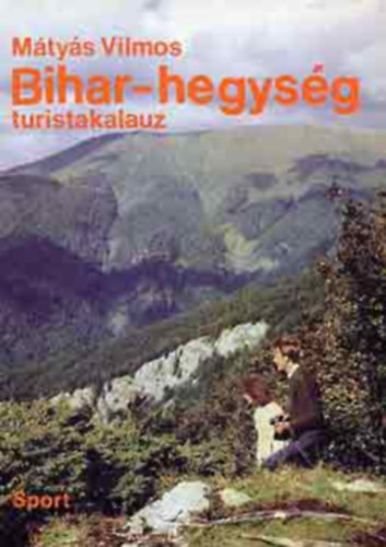 Mátyás Vilmos - Bihar-hegység (Turistakalauz)