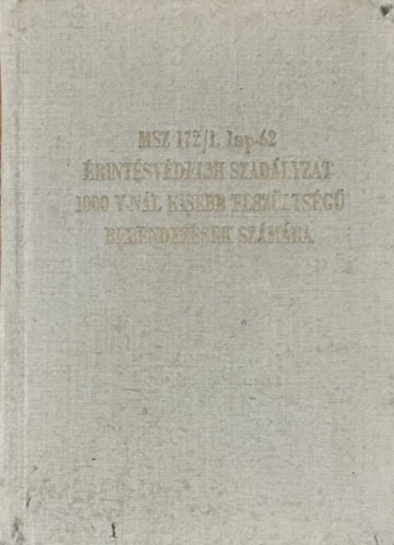 Szomjas Gusztáv - Érintésédelmi előírások 1000 V-nál kisebb feszültségű berendezések számára - MSZ szabványgyűjtemények 18.