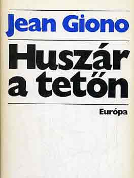 Jean Giono - Huszr a tetn