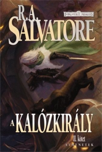 R. A. Salvatore - A kal�zkir�ly