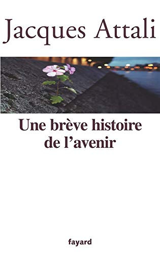 Jacques Attali - Une brve histoire de l'avenir