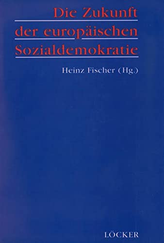 Die Zukunft der europaischen Sozialdemokratie