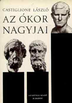 Castiglione L�szl� - Az �kor nagyjai