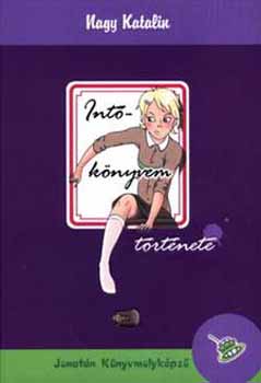 Nagy Katalin - Intőkönyvem története