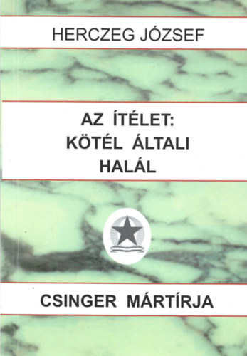 Herczeg Jzsef - Az tlet: ktl ltali hall - Csinger mrtrja