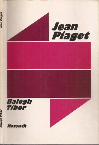 Balogh Tibor - Jean Piaget - A polg�ri filoz�fia a XX.sz�zadban