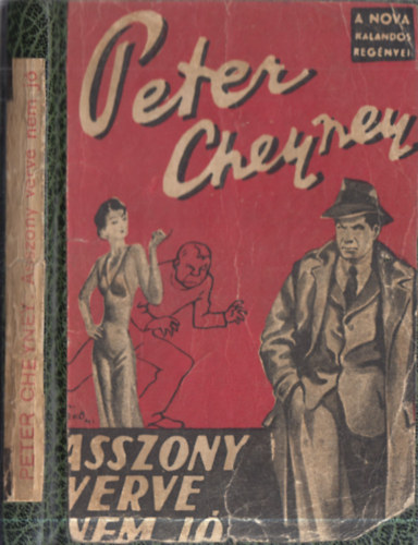 Peter Cheyney - Asszony verve nem jó