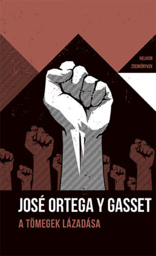 José Ortega Y Gasset - A tömegek lázadása