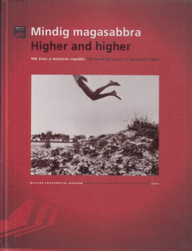Mindig magasabbra(Higher and higher)- 100 éves a motoros repülés