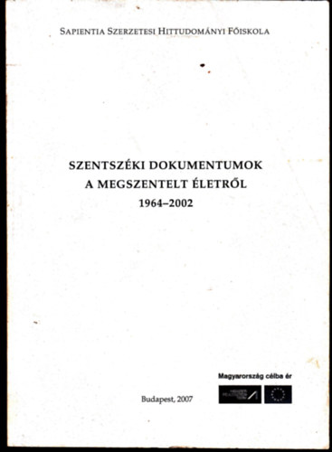 Tőzsér Endre /szerk./ - Szentszéki dokumentumok a megszentelt életről 1964-2002.