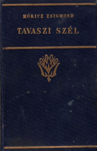 Móricz Zsigmond - Tavaszi szél
