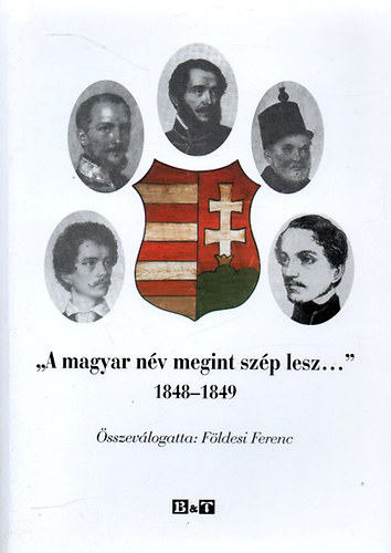 F�ldesi Ferenc  (szerk.) - "A magyar n�v megint sz�p lesz..."