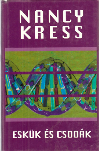 Nancy Kress - Eskük és csodák