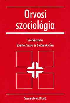 Sz�nt� Zsuzsa-Sus�nszky �va - Orvosi szociol�gia