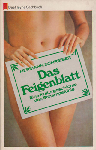 Hermann Schreiber - Das Feigenblatt - Eine Kulturgeschichte des Schamgefhls