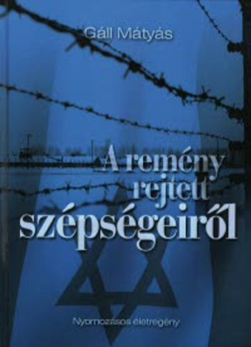 Gáll Mátyás - A remény rejtett szépségeiről