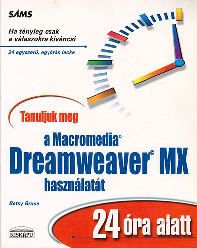 Betsy Bruce - Tanuljuk meg a Macromedia Dreamweaver MX hasznlatt 24 ra alatt
