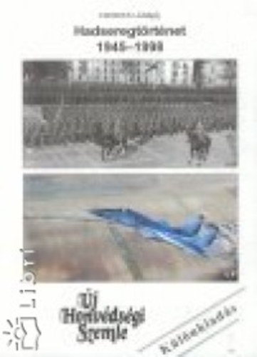 Csendes L�szl� - Hadseregt�rt�net 1945-1998