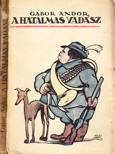 Gábor Andor - A hatalmas vadász és egyéb figurák (I.kiadás)