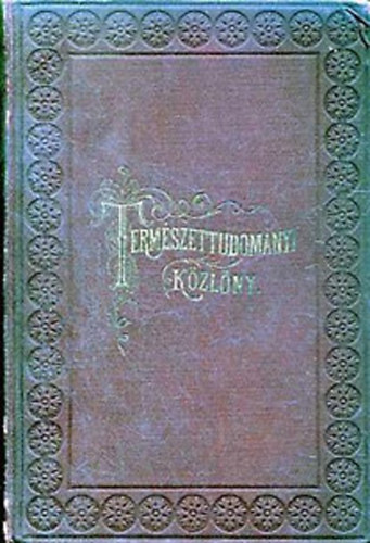 Kir. Magyar Term. Tud. Társ. - Természettudományi Közlöny 1909