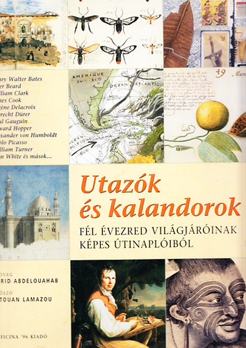 Farid Abdelouahab - Utazók és kalandorok - Fél évezred világjáróinak képes útinaplóiból