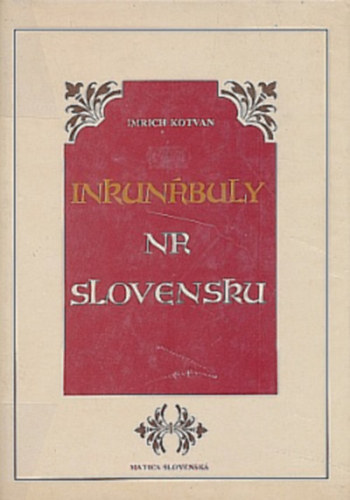 Imrich Kotvan - Inkunbuly na Slovensku ("snyomtatvnyok Szlovkiban")
