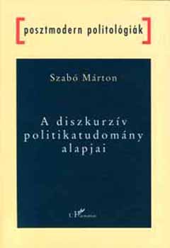 Szab� M�rton - A diszkurz�v politikatudom�ny alapjai