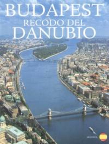 Fizil va  (szerk.) - Budapest - Recodo del Danubio