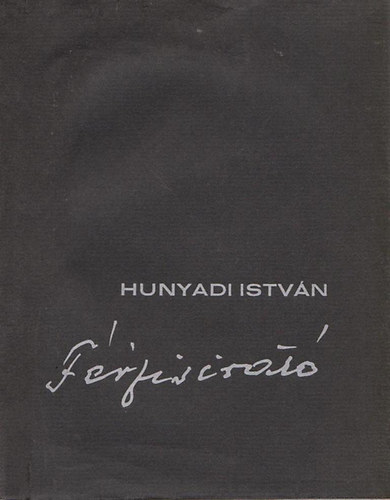 Hunyadi István - Férfisirató