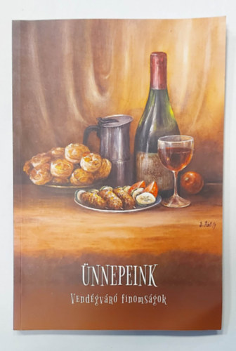 Dr. Tóth Mária - Ünnepeink - Vendégváró finomságok