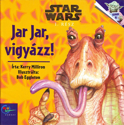 Kerry Milliron - Star Wars: Jar Jar, vigyzz!  (kpregny)