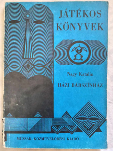 Hollós Róbertné Nagy Katalin (szerk.), Marék Veronika (ill.), Híves László (lektor), Szilágyi Mária (fotó) - Házi bábszínház (33 bábmese; Marék Veronika illusztrációival és Szilágyi Mária fotóival)