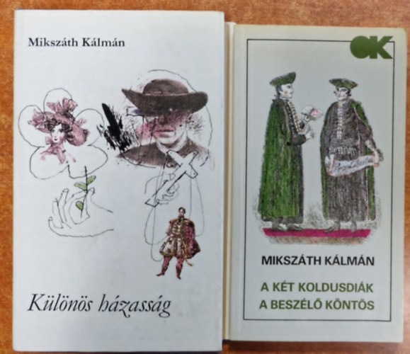 Miksz�th K�lm�n - 2db Miksz�th K�lm�n reg�ny: A k�t koldusdi�k-A besz�l� k�nt�s,K�l�n�s h�zass�g