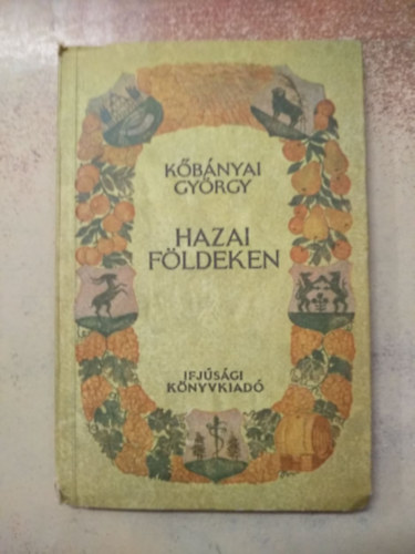 Kőbányai György - Hazai földeken
