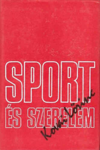 Kovai L�rinc: - Sport �s szerelem